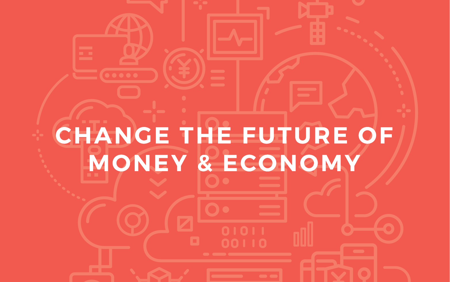 事業内容：テクノロジーでお金と経済のあり方を変える